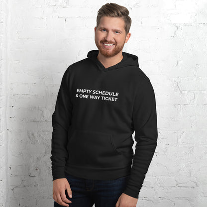 Unisex hoodie with "Empty Schedule and One Way Ticket" Print in Dark Colors