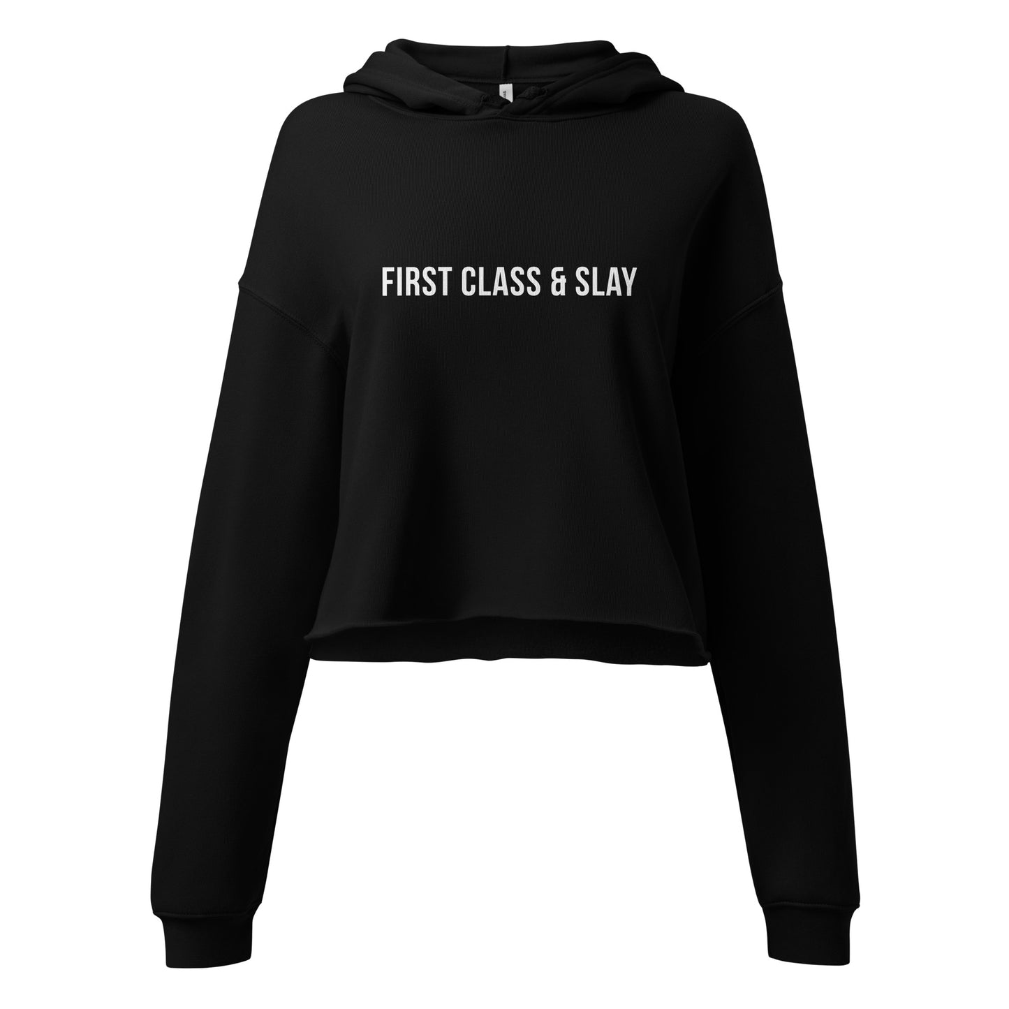 Crop Hoodie  with First Class & Slay Print