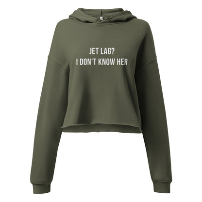 Crop Hoodie with "Jet Lag? I Don't Know Her" Print